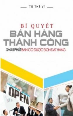 Bí Quyết Bán Hàng Thành Công - Sau 5 Phút Bạn Có Được Đơn Đặt Hàng