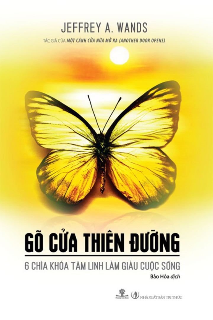Gõ Cửa Thiên Đường - 6 Chìa Khóa Tâm Linh Làm Giàu Cuộc Sống